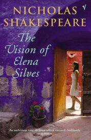 The Vision Of Elena Silves【電子書籍】[ Nicholas Shakespeare ]