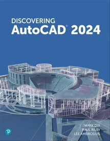 Discovering AutoCAD 2024【電子書籍】[ Mark Dix ]