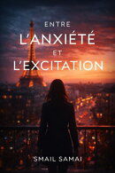 ENTRE L’ANXIÉTÉ ET L’EXCITATION