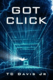 Got Click【電子書籍】[ TC Davis Jr ]