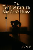 The Temperature She Can’t Name