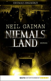 Niemalsland Roman【電子書籍】[ Neil Gaiman ]