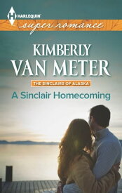 A Sinclair Homecoming【電子書籍】[ Kimberly Van Meter ]