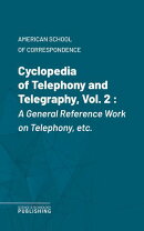 Cyclopedia of Telephony and Telegraphy, Vol. 2