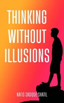 Thinking Without Illusions