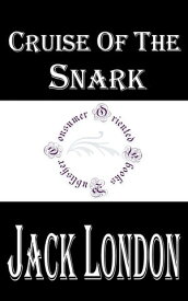 Cruise of the Snark【電子書籍】[ Jack London ]