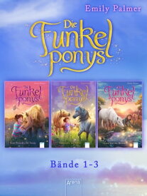 Funkelponys. Band 1-3 im Bundle【電子書籍】[ Emily Palmer ]