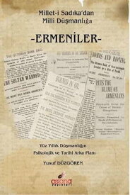 ERMEN?LER Millet-i Sad?ka’dan Milli Du??manl??a【電子書籍】[ Yusuf D?ZG?REN ]