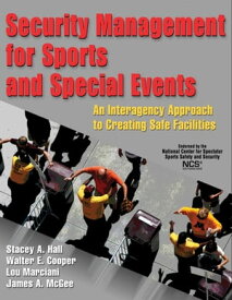 Security Management for Sports and Special Events An Interagency Approach to Creating Safe Facilities【電子書籍】[ Stacey Hall ]