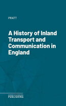 A History of Inland Transport and Communication in England