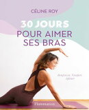 30 jours pour aimer ses bras