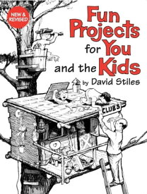 Fun Projects for You and the Kids【電子書籍】[ David Stiles ]