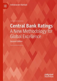 Central Bank Ratings A New Methodology for Global Excellence【電子書籍】[ Indranarain Ramlall ]