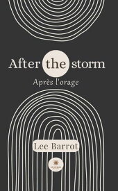 After the storm - Apr?s l'orage【電子書籍】[ Lee Barrot ]