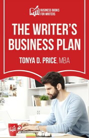 The Writer's Business Plan A plain English Guidebook【電子書籍】[ Tonya Price ]