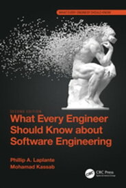 What Every Engineer Should Know about Software Engineering【電子書籍】[ Phillip A. Laplante ]