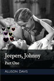 Jeeper's, Johnny A Classic Romance【電子書籍】[ Allison Davis ]