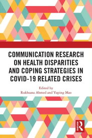 Communication Research on Health Disparities and Coping Strategies in COVID-19 Related Crises【電子書籍】
