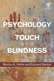 Psychology of Touch and Blindness【電子書籍】[ Morton A. Heller ]