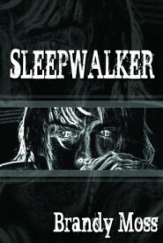 Sleepwalker【電子書籍】[ Brandy Moss ]