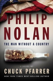 Philip Nolan The Man Without a Country【電子書籍】[ Charles Patrick Pfarrer III ]