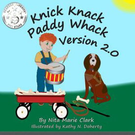 Knick Knack Paddy Whack Version 2.0【電子書籍】[ Nita Marie Clark ]