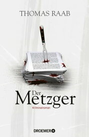Der Metzger Roman【電子書籍】[ Thomas Raab ]