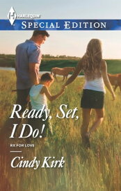 Ready, Set, I Do!【電子書籍】[ Cindy Kirk ]