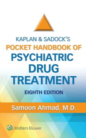 Kaplan and Sadock's Pocket Handbook of Psychiatric Drug Treatment【電子書籍】[ Samoon Ahmad ]