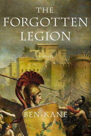 The Forgotten Legion【電子書籍】[ Ben Kane ]