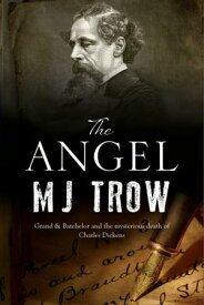 The Angel A Charles Dickens mystery【電子書籍】[ M. J. Trow ]