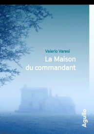 La Maison du commandant【電子書籍】[ Valerio Varesi ]