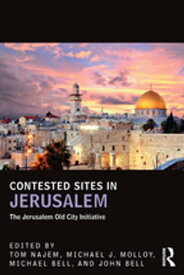 Contested Sites in Jerusalem The Jerusalem Old City Initiative【電子書籍】