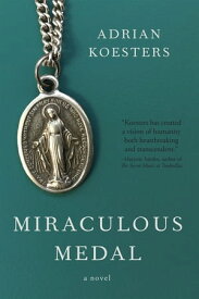Miraculous Medal A Novel【電子書籍】[ Adrian Koesters ]