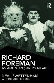Richard Foreman An American (Partly) in Paris【電子書籍】[ Neal Swettenham ]