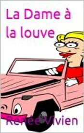 La Dame ? la louve【電子書籍】[ Ren?e Vivien ]