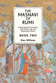 The Masnavi of Rumi, Book Two A New English Translation with Explanatory Notes【電子書籍】[ Jalaloddin Rumi ]