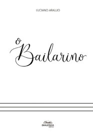 O Bailarino【電子書籍】[ Luciano Araujo ]