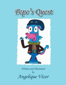 Pepe's Quest【電子書籍】[ Angelique Vizer ]