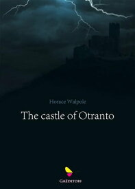 The castle of Otranto【電子書籍】[ Horace Walpole ]