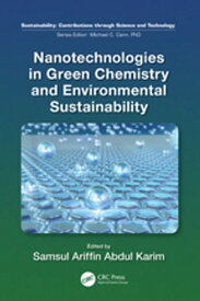 Nanotechnologies in Green Chemistry and Environmental Sustainability【電子書籍】
