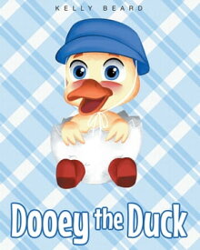 Dooey The Duck【電子書籍】[ Kelly Beard ]