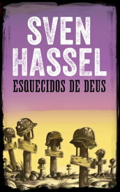 Esquecidos de Deus Edi??o em portugu?s【電子書籍】[ Sven Hassel ]