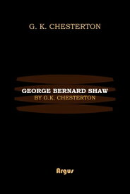 George Bernard Shaw【電子書籍】[ G.K. Chesterton ]