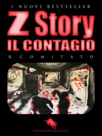 Z STORY: Il Contagio【電子書籍】[ R. Comitato ]