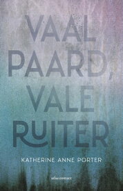 Vaal paard, vale ruiter【電子書籍】[ Katherine Anne Porter ]