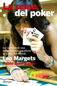 La reina del poker Los secretos de la mejor jugadora del mundo【電子書籍】[ Pablo del Palacio ]
