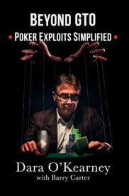 Beyond GTO: Poker Exploits Simplified【電子書籍】[ Barry Carter ]