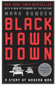 Black Hawk Down A Story of Modern War【電子書籍】[ Mark Bowden ]