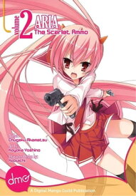 Aria The Scarlet Ammo Vol. 2 (Seinen Manga)【電子書籍】[ Chugaku Akamatsu ]